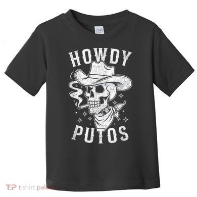 Western Cowboy Skull Hola Howdy Putos Spanish Slang Toddler T-Shirt