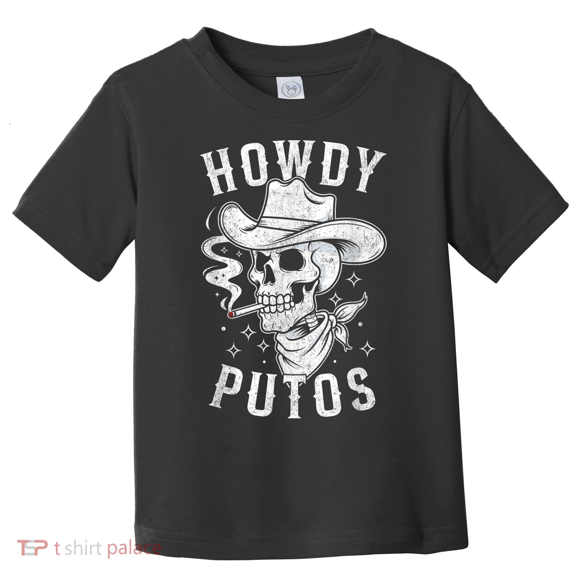 Western Cowboy Skull Hola Howdy Putos Spanish Slang Toddler T-Shirt