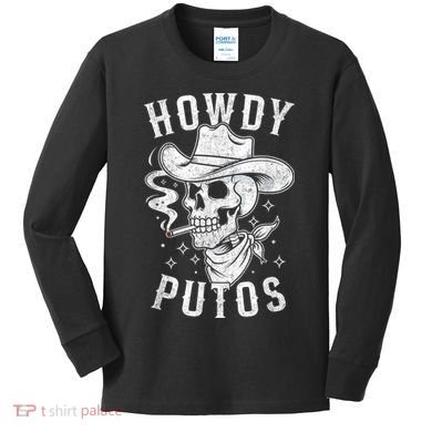Western Cowboy Skull Hola Howdy Putos Spanish Slang Kids Long Sleeve Shirt