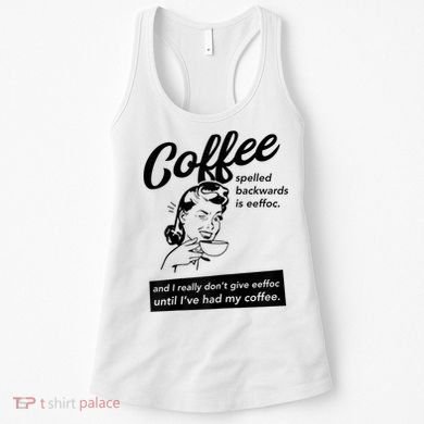 Womens Coffee Spelled Backwards Is Eeffoc Coffee Vintage Design Women's Tank Top