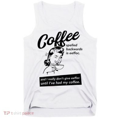 Womens Coffee Spelled Backwards Is Eeffoc Coffee Vintage Design Tank Top