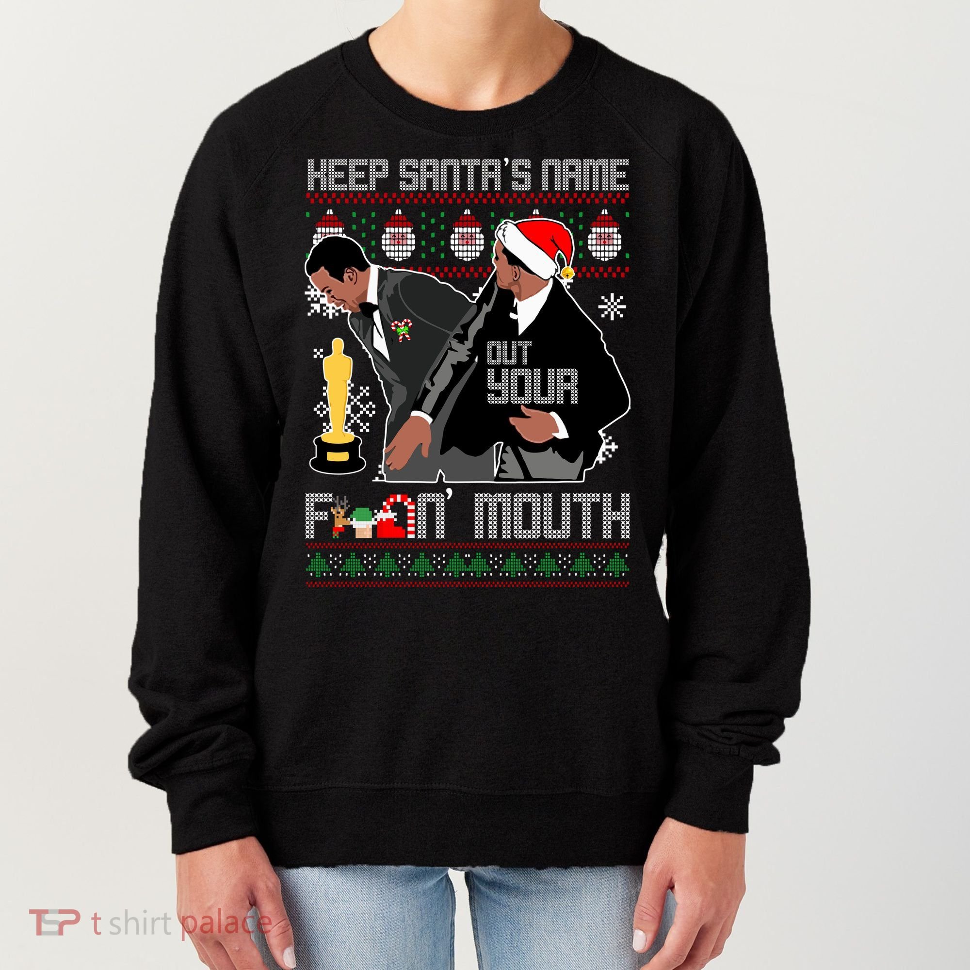 Will Chris Slap Award Show Keep Santa's Name Out Your Mouth Ugly Christmas Women's Sweatshirt