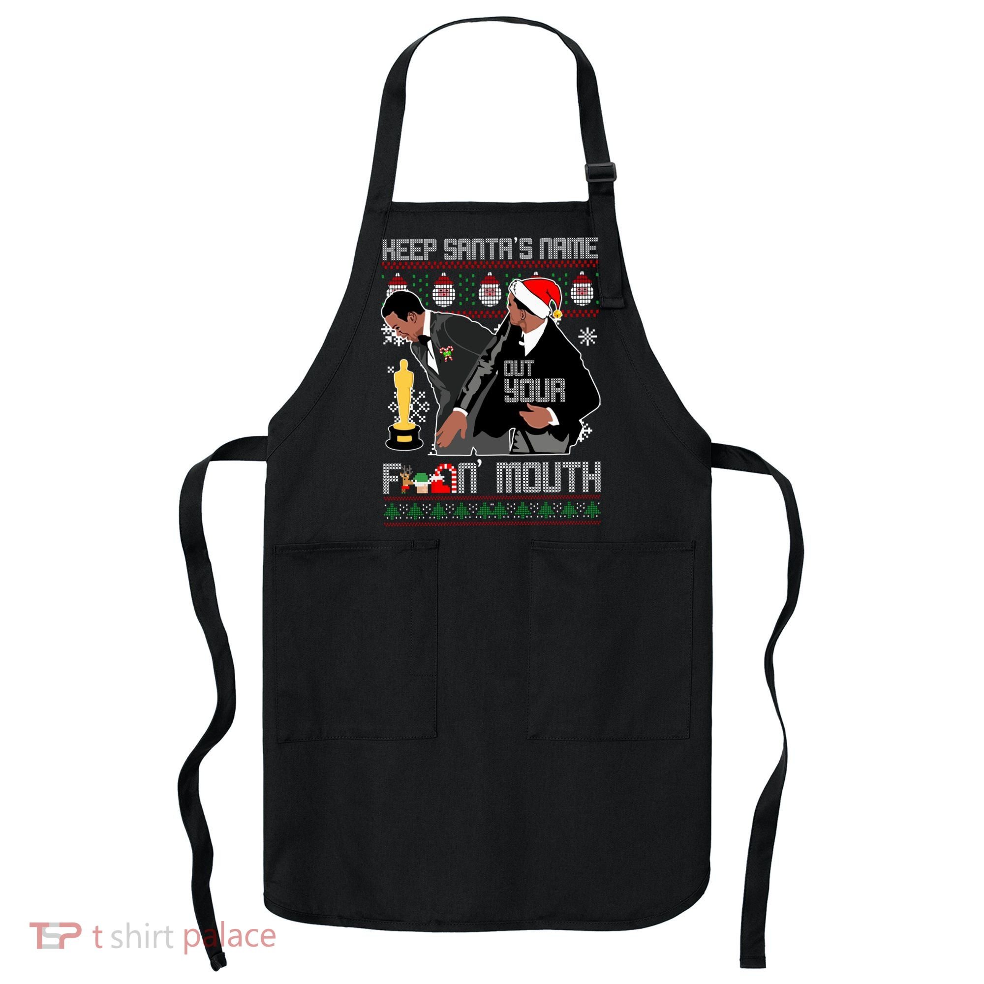 Will Chris Slap Award Show Keep Santa's Name Out Your Mouth Ugly Christmas Apron