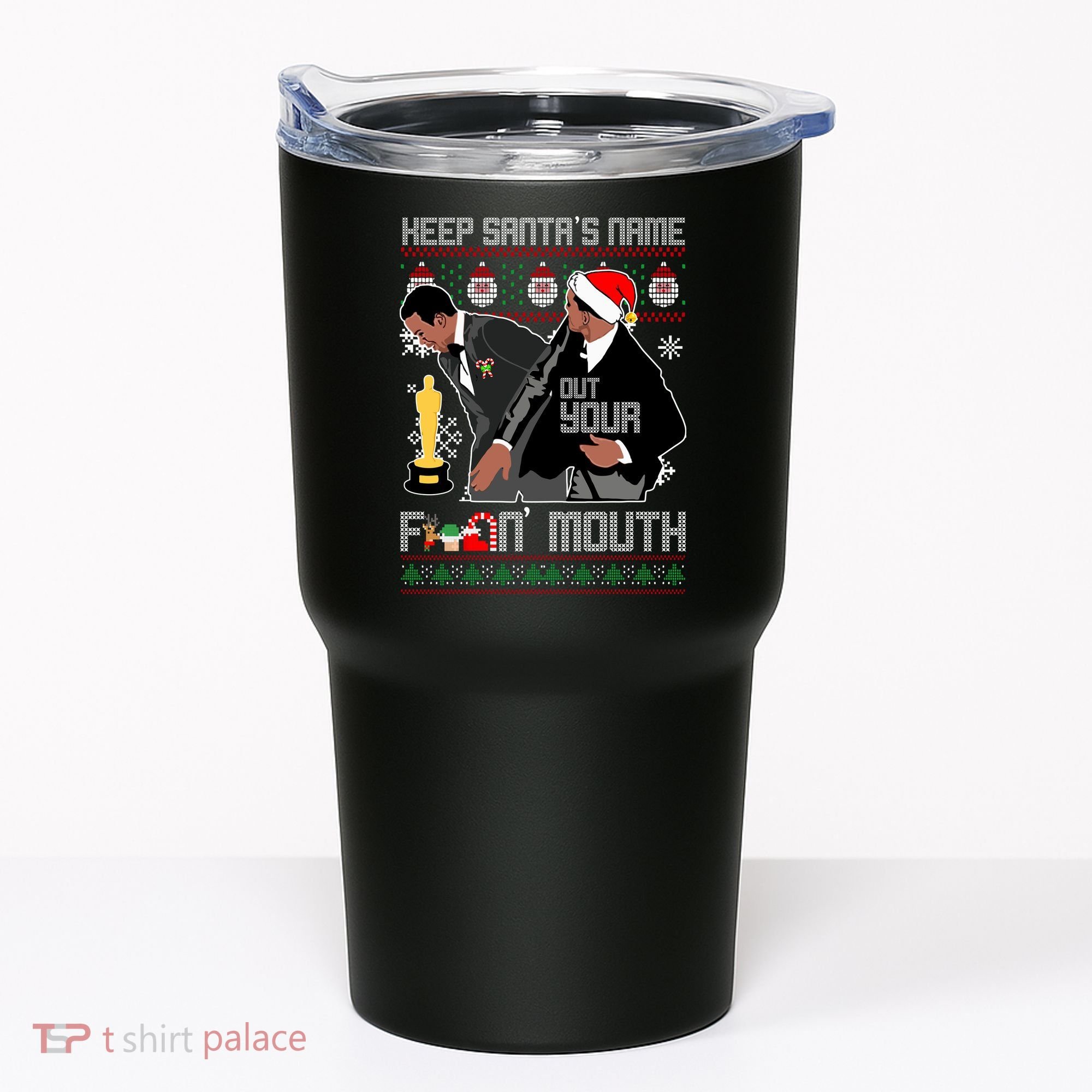 Will Chris Slap Award Show Keep Santa's Name Out Your Mouth Ugly Christmas Tumbler