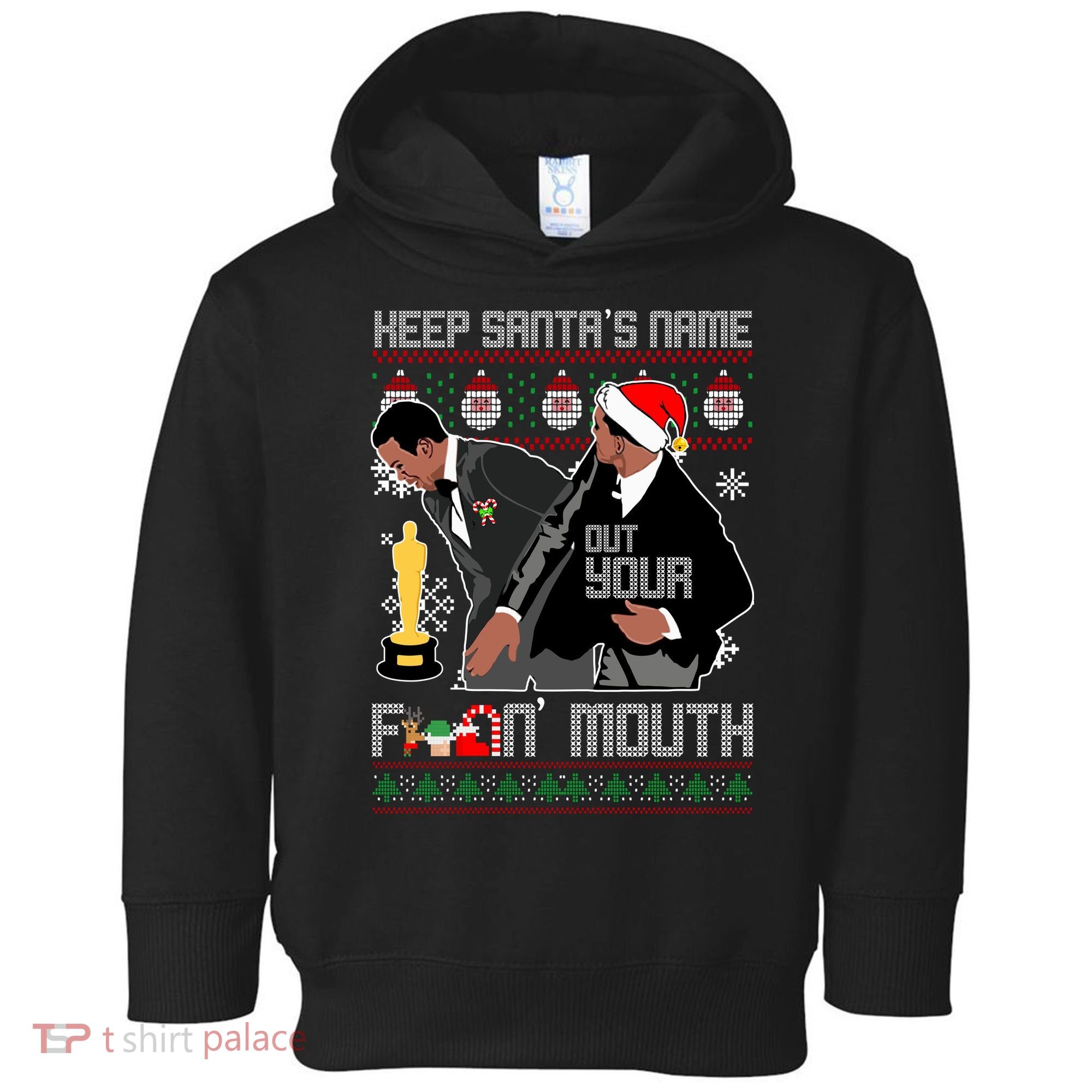 Will Chris Slap Award Show Keep Santa's Name Out Your Mouth Ugly Christmas Toddler Hoodie