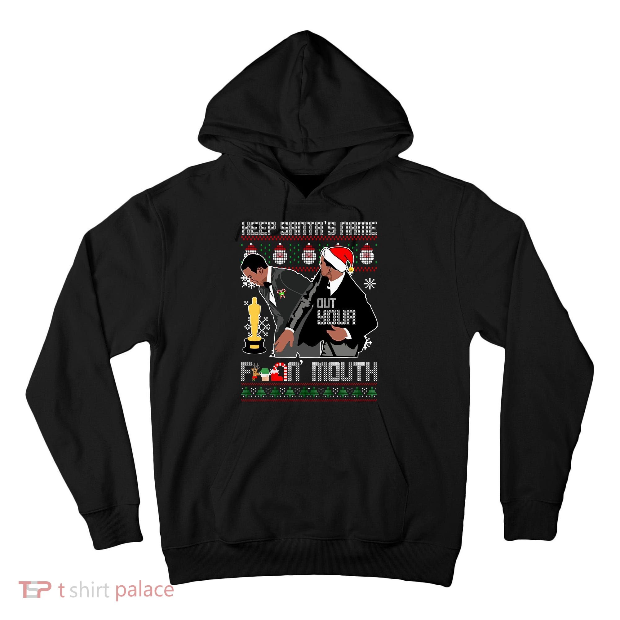 Will Chris Slap Award Show Keep Santa's Name Out Your Mouth Ugly Christmas Tall Hoodie