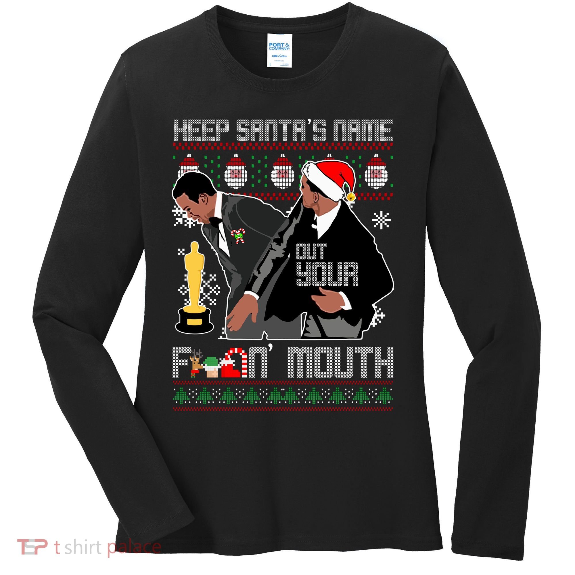 Will Chris Slap Award Show Keep Santa's Name Out Your Mouth Ugly Christmas Women's Long Sleeve Shirt