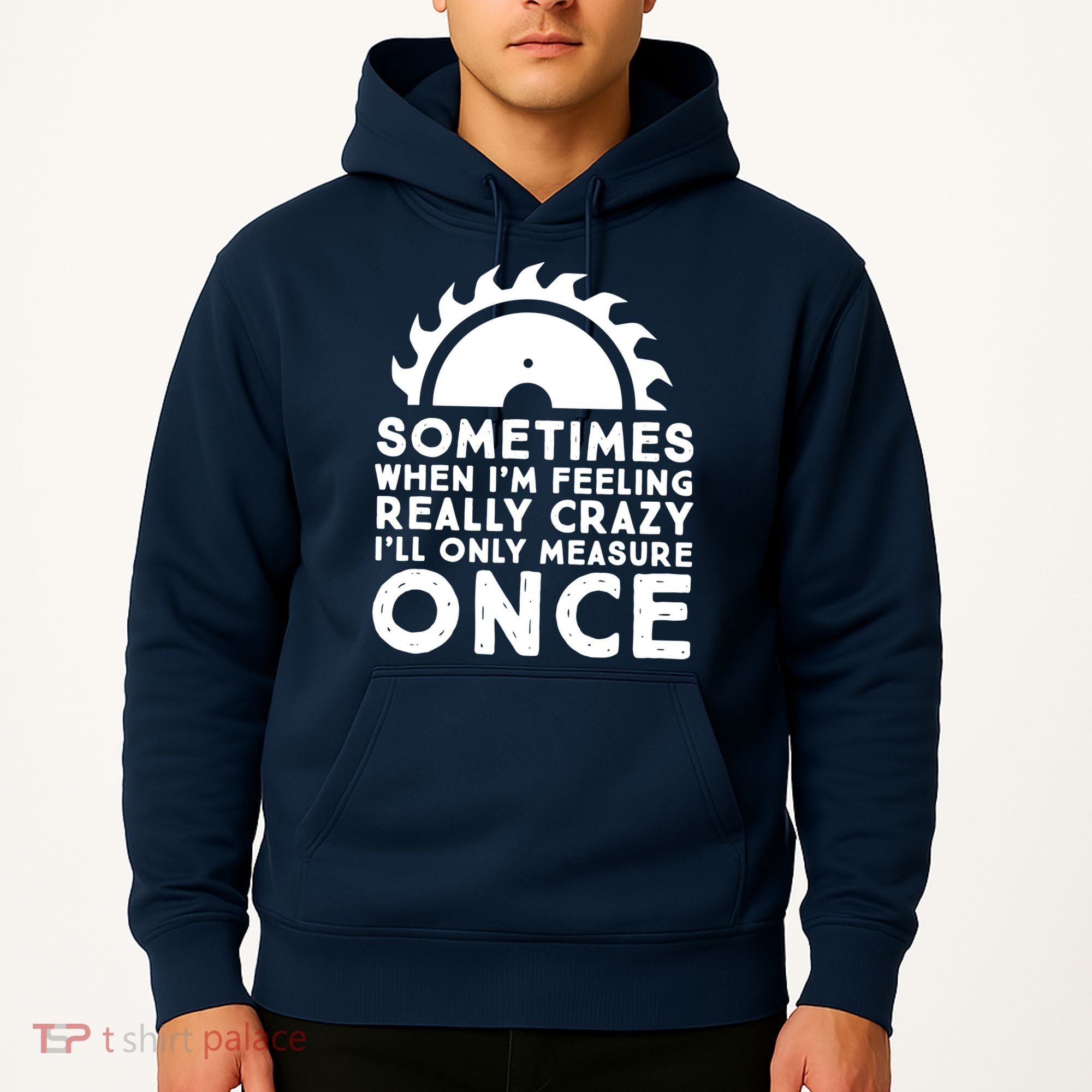 Woodworker Carpenter Saw Measure Once Woodworking Hoodie