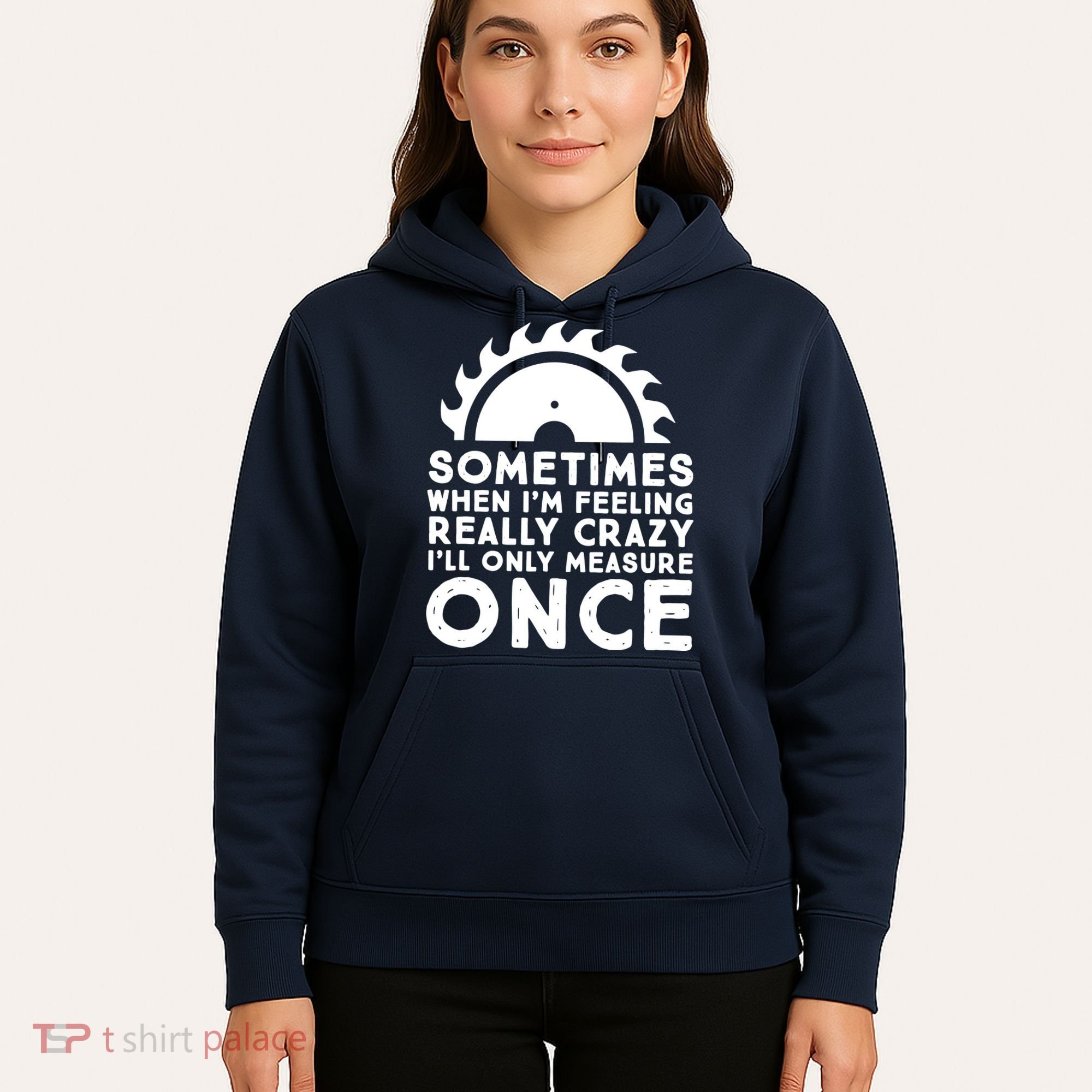 Woodworker Carpenter Saw Measure Once Woodworking Hoodie