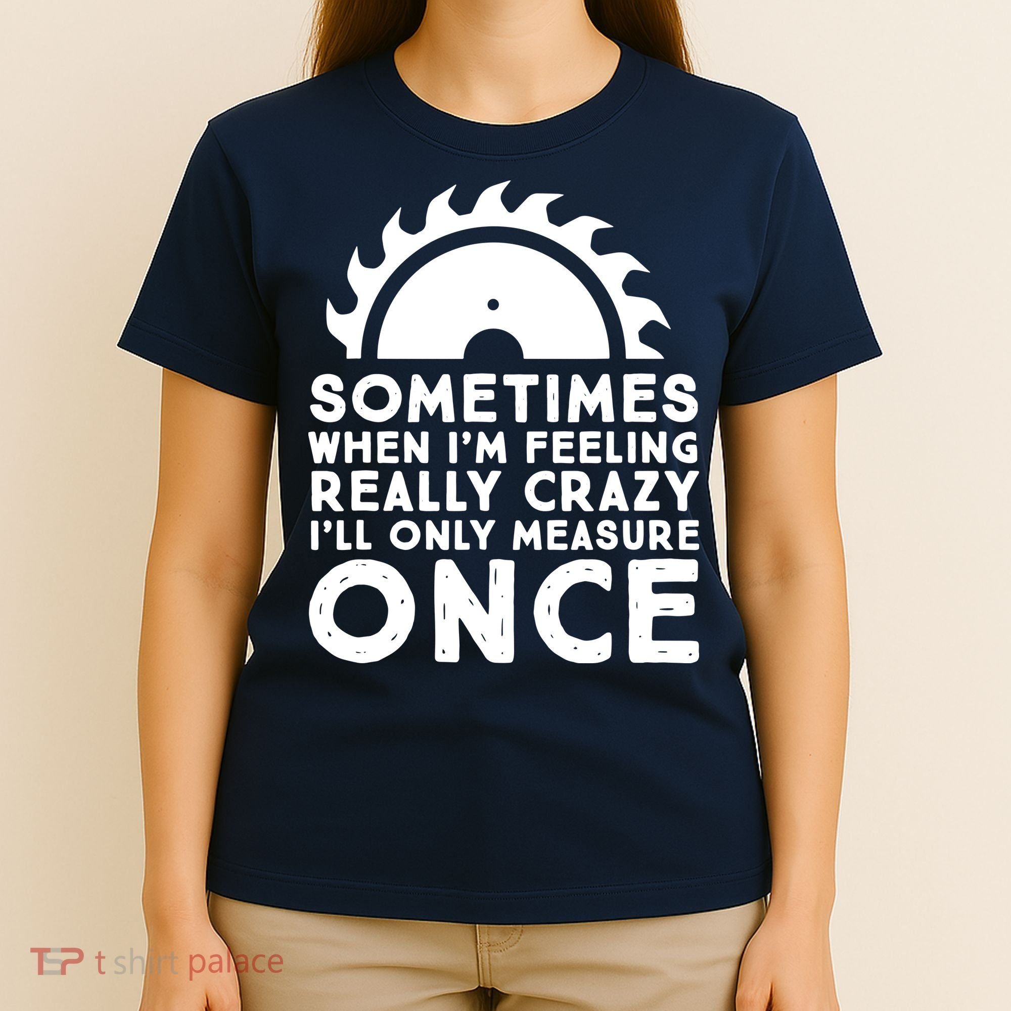 Woodworker Carpenter Saw Measure Once Woodworking T-Shirt