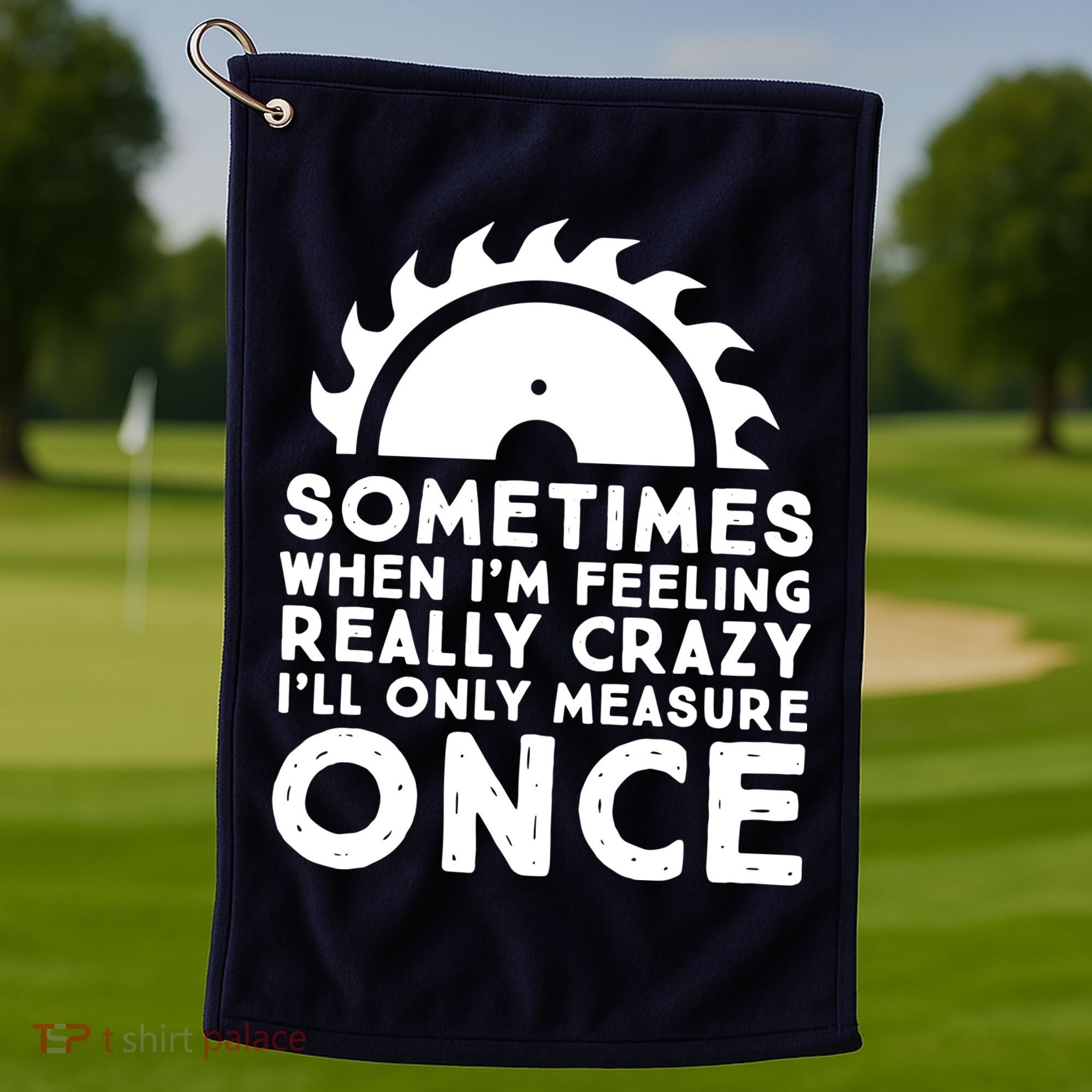 Woodworker Carpenter Saw Measure Once Woodworking Golf Towel