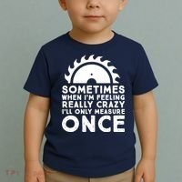 Woodworker Carpenter Saw Measure Once Woodworking Toddler T-Shirt thumb 2