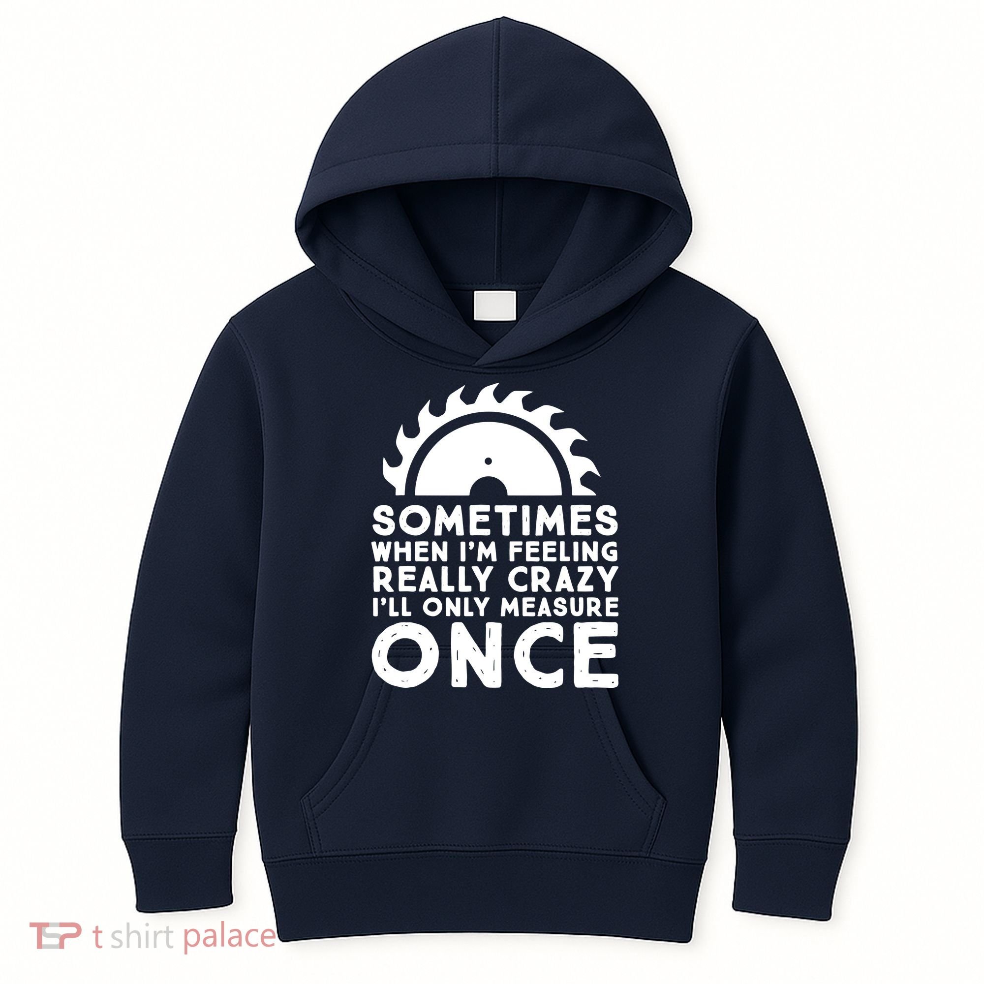 Woodworker Carpenter Saw Measure Once Woodworking Kids Hoodie