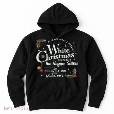 White Christmas Wallace And Davis Haynes Sister  Hoodie