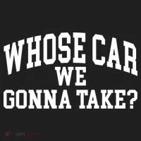 Whose Car We Gonna Take Women's Sweatshirt thumb 2