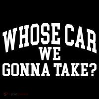 Whose Car We Gonna Take Long Sleeve Shirt thumb 2