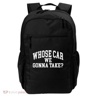 Whose Car We Gonna Take Backpack