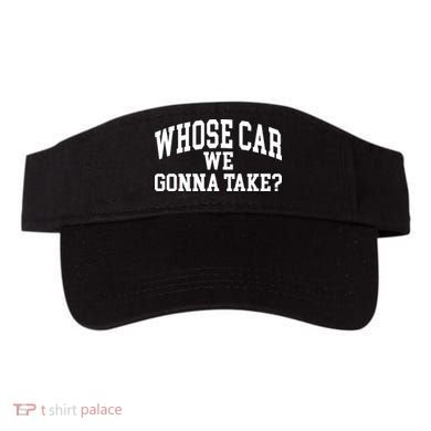 Whose Car We Gonna Take Visor