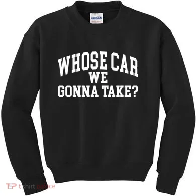 Whose Car We Gonna Take Kids Sweatshirt