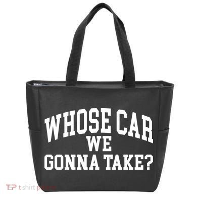 Whose Car We Gonna Take Tote Bag