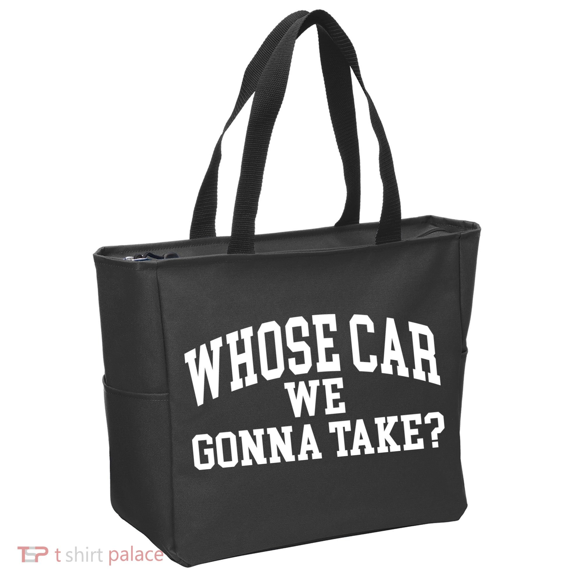 Whose Car We Gonna Take Tote Bag