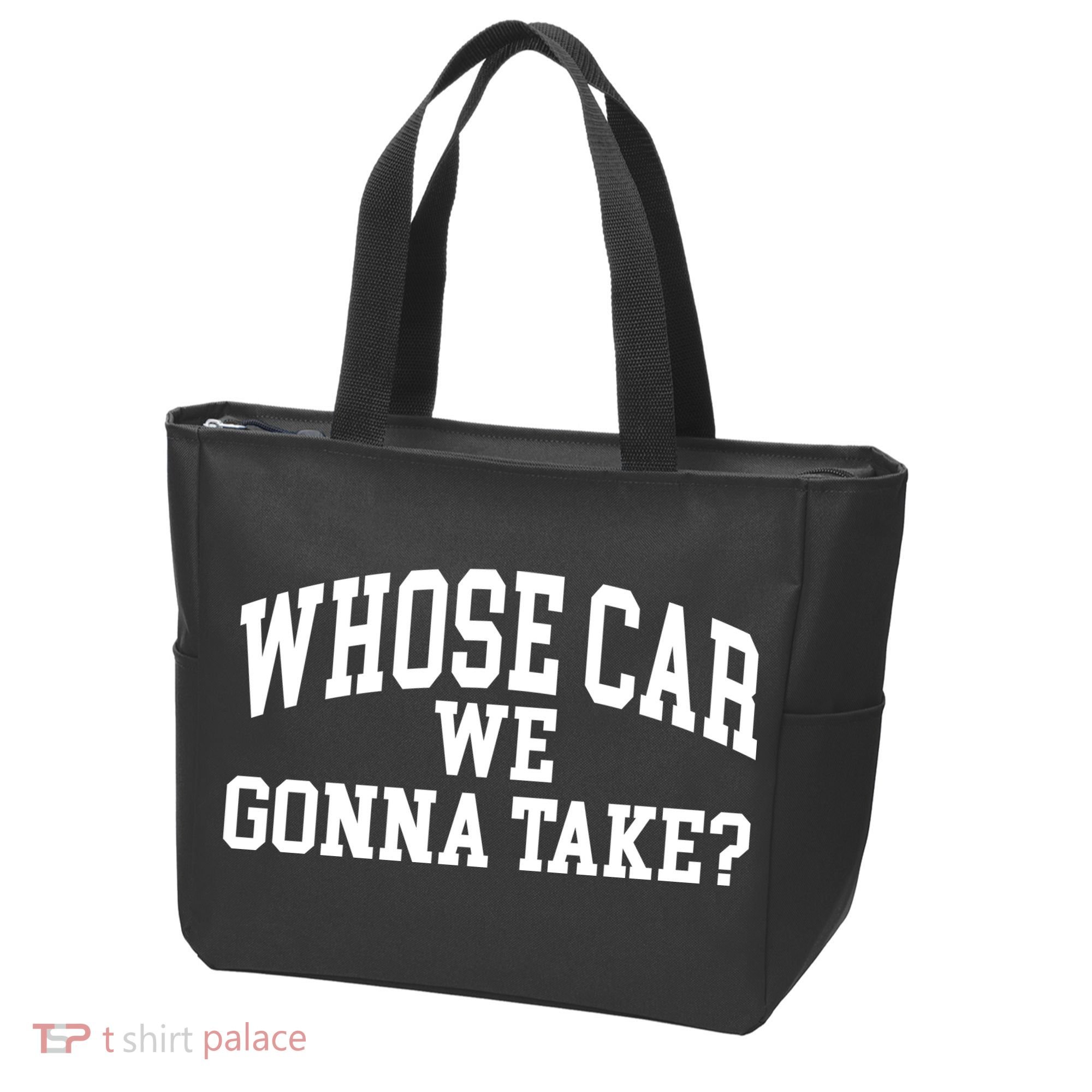 Whose Car We Gonna Take Tote Bag