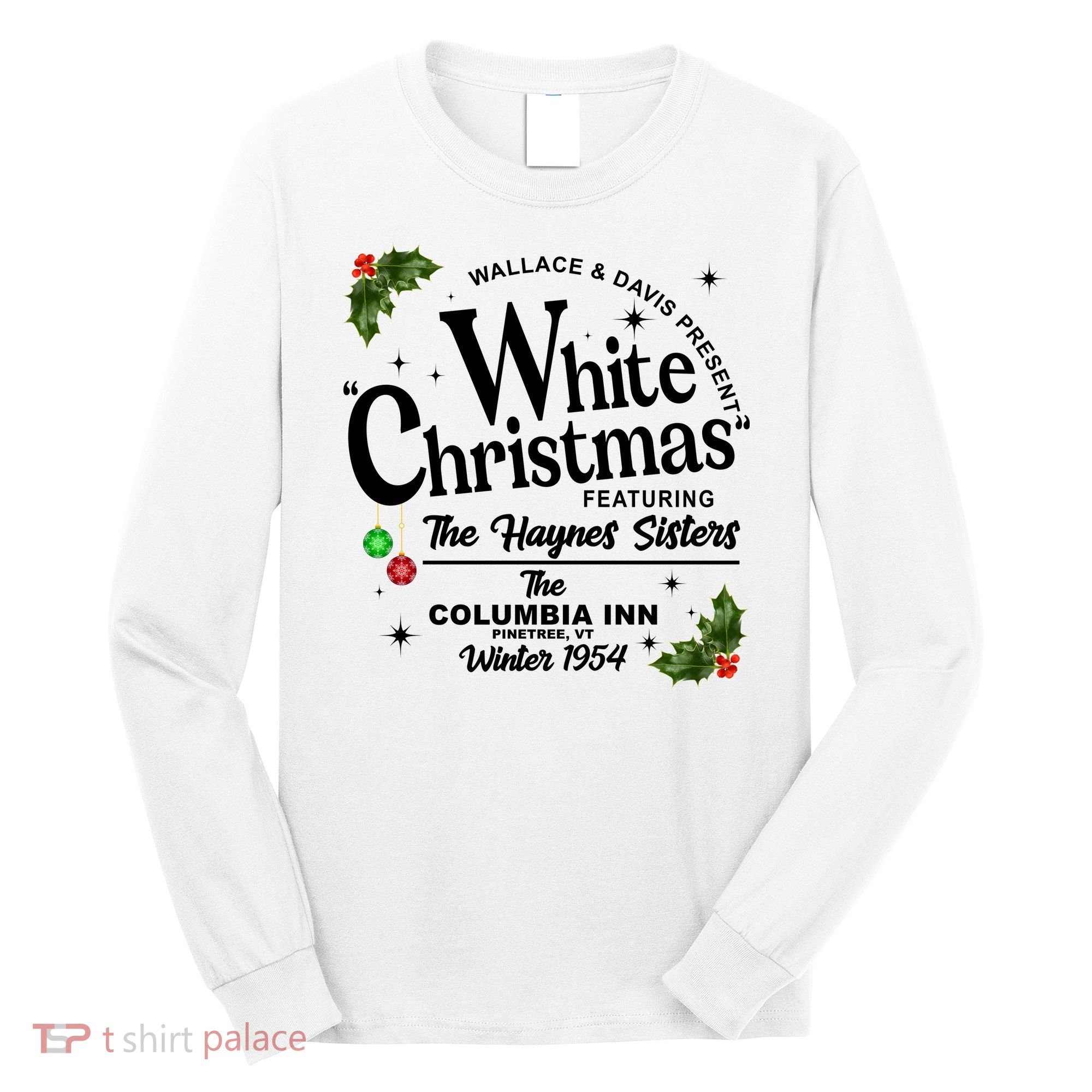 White Christmas Wallace And Davis Haynes Sister Long Sleeve Shirt
