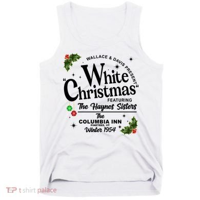 White Christmas Wallace And Davis Haynes Sister Tank Top