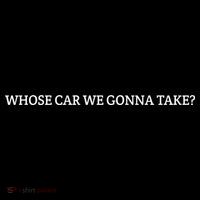 Whose Car We Gonna Take? Tank Top thumb 6