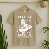 Western Coountry Yellow'stone Take Em To The Train Station T-Shirt thumb 2