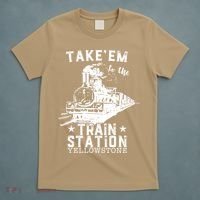 Western Coountry Yellow'stone Take Em To The Train Station T-Shirt thumb 5