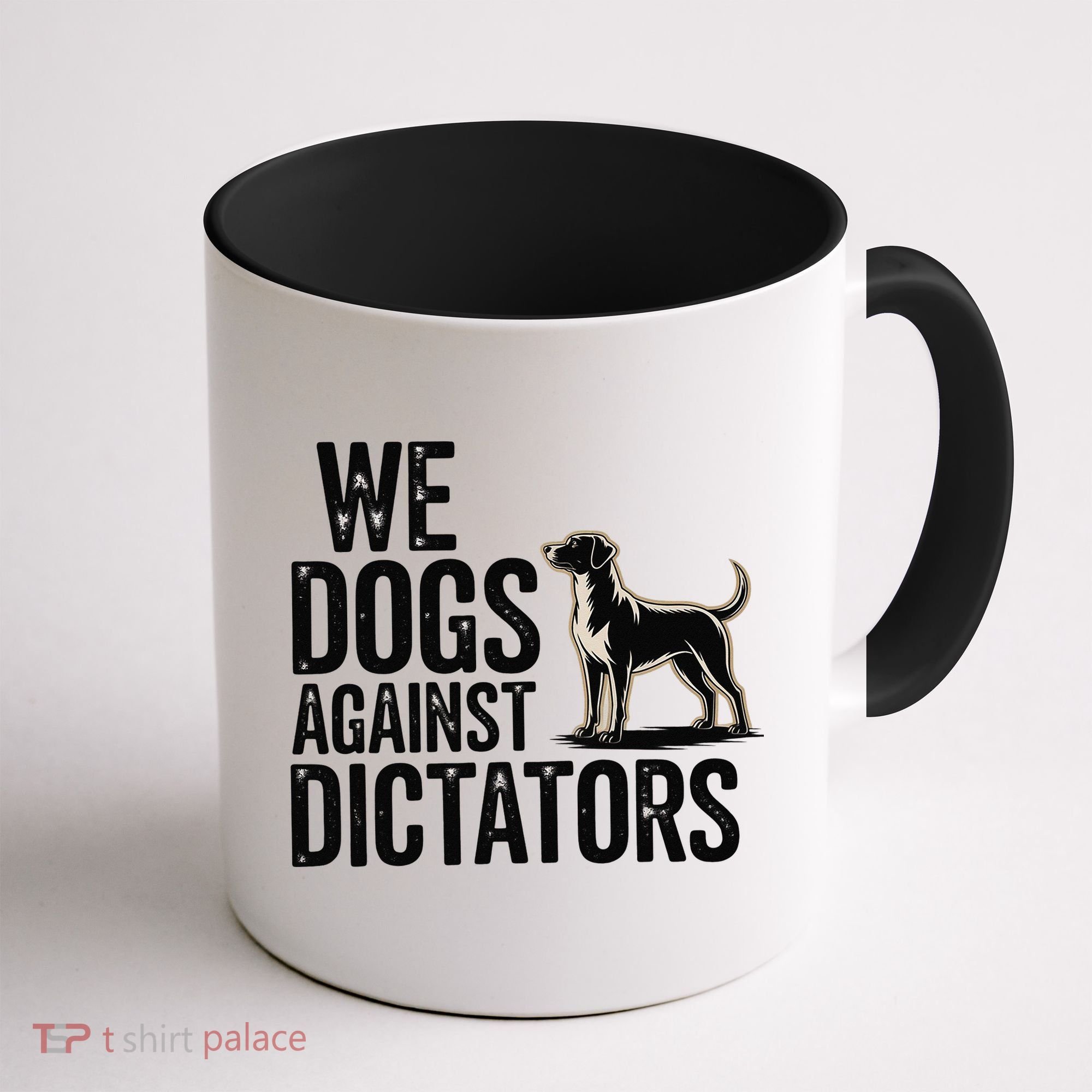 We Dogs Against Dictators Subtle Anti Trump Resist  Protest Coffee Mug