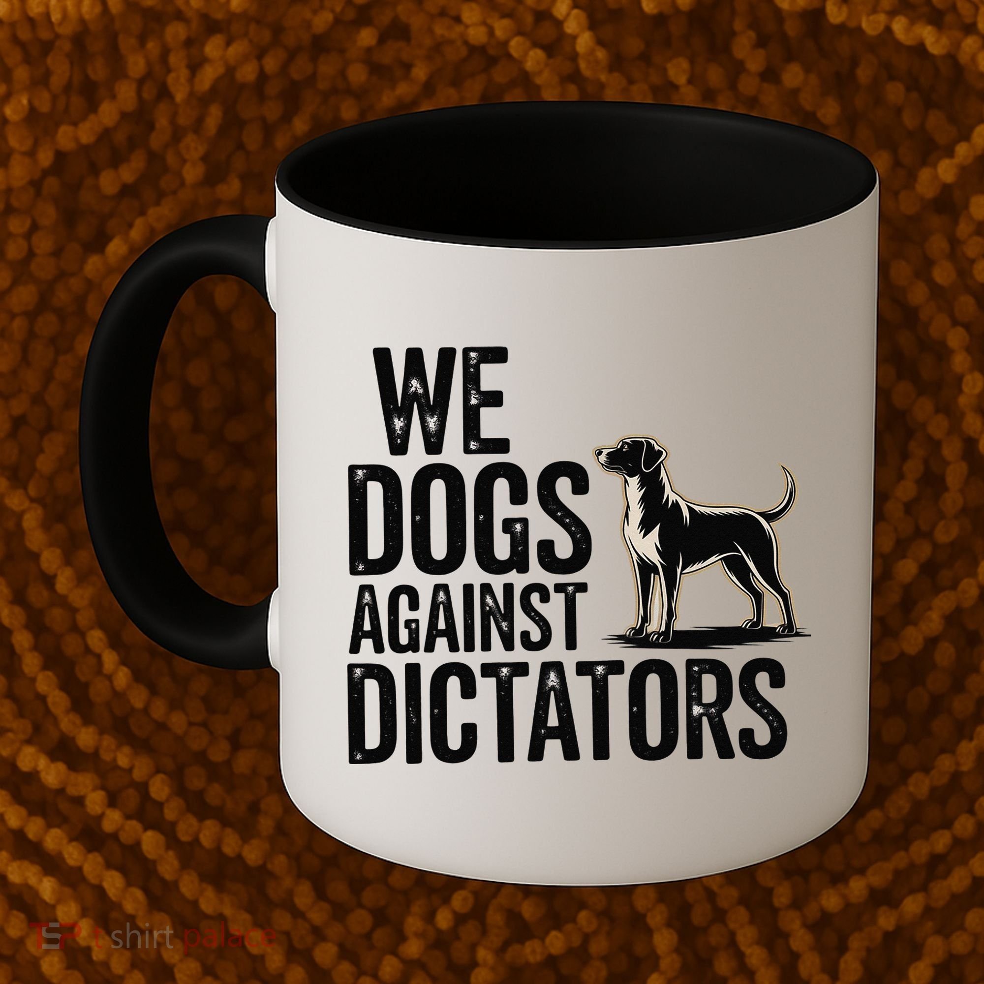 We Dogs Against Dictators Subtle Anti Trump Resist  Protest Coffee Mug