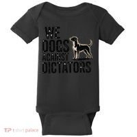 We Dogs Against Dictators Subtle Anti Trump Resist  Protest Baby Bodysuit thumb 0