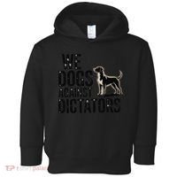 We Dogs Against Dictators Subtle Anti Trump Resist  Protest Toddler Hoodie thumb 0