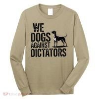 We Dogs Against Dictators Subtle Anti Trump Resist  Protest Long Sleeve Shirt thumb 0