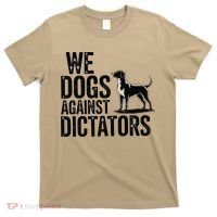 We Dogs Against Dictators Subtle Anti Trump Resist  Protest T-Shirt thumb 0