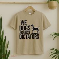 We Dogs Against Dictators Subtle Anti Trump Resist  Protest T-Shirt thumb 2
