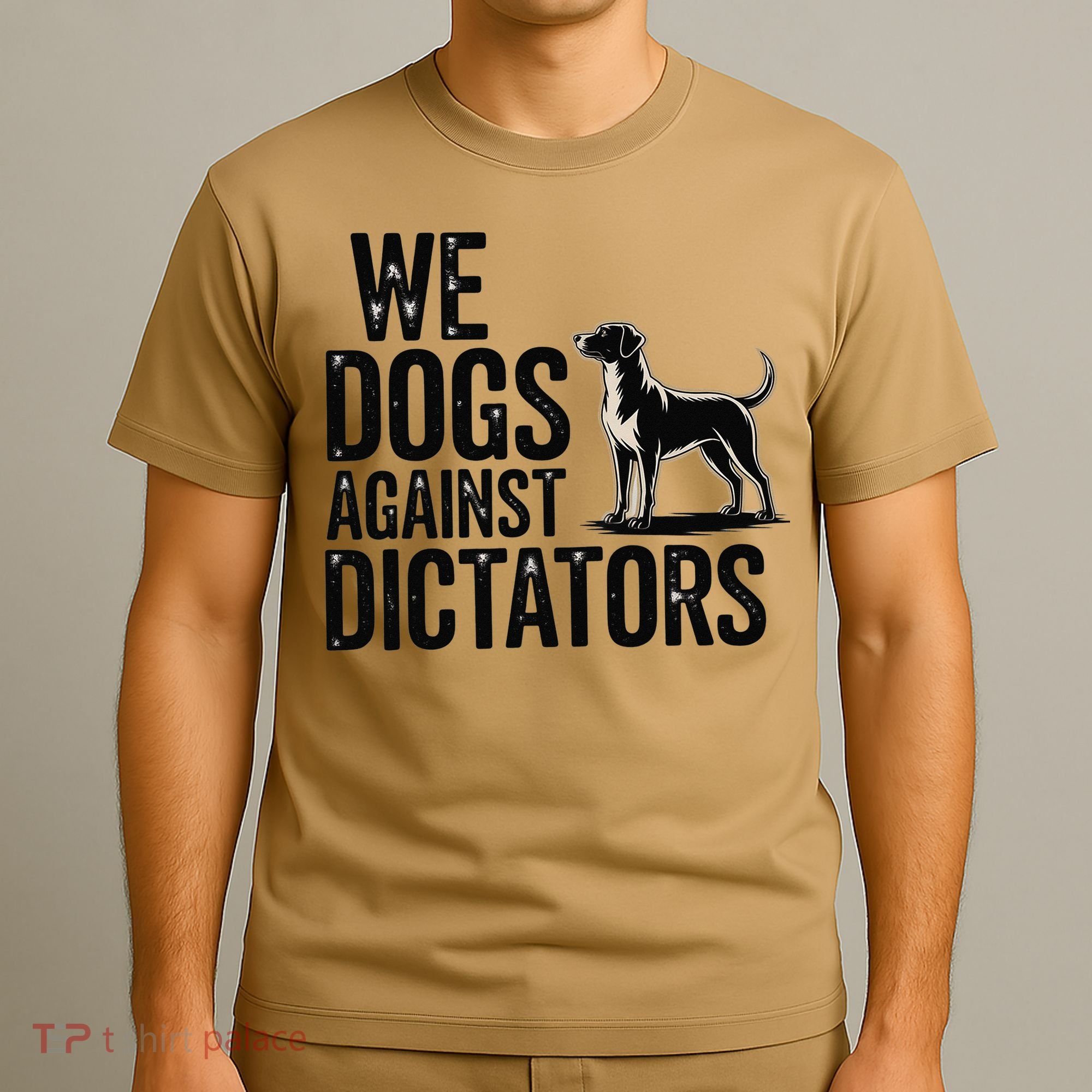 We Dogs Against Dictators Subtle Anti Trump Resist  Protest T-Shirt
