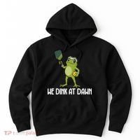 We Dink At Dawn Pickle Ball Hoodie thumb 0