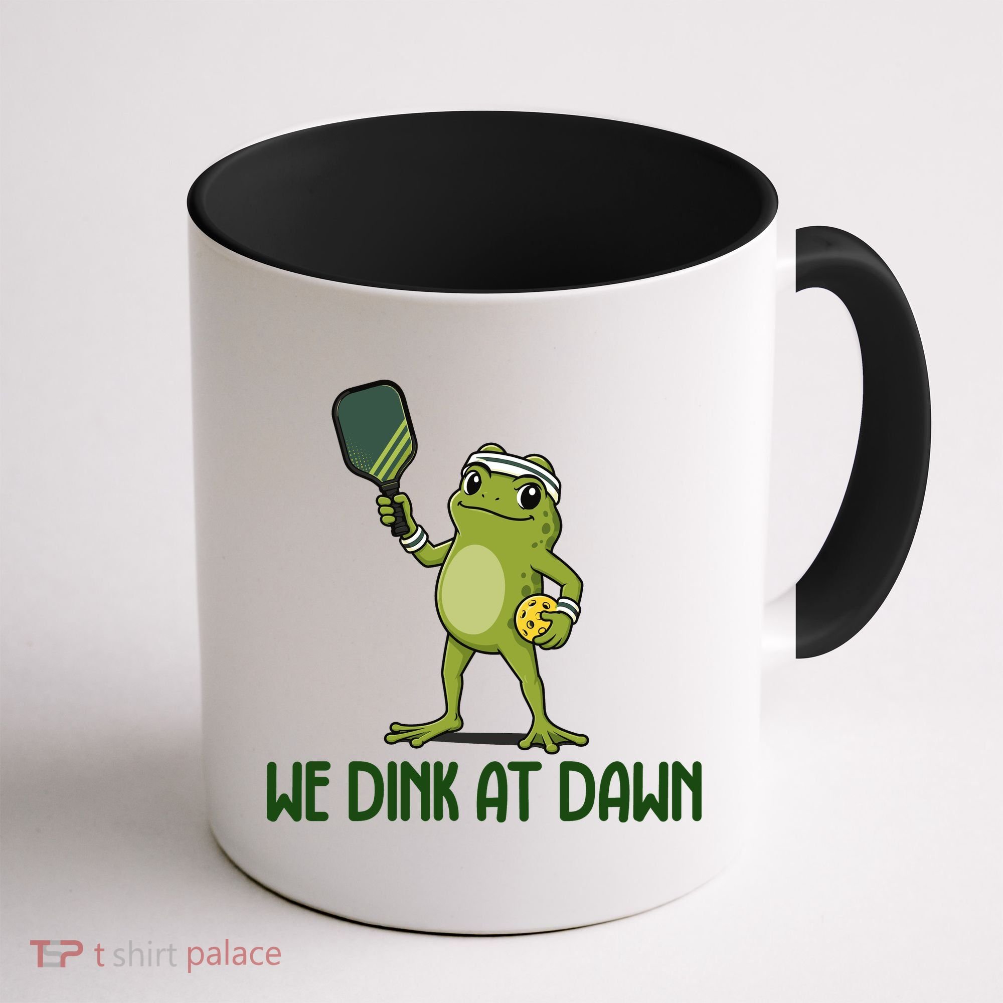 We Dink At Dawn Pickle Ball Coffee Mug