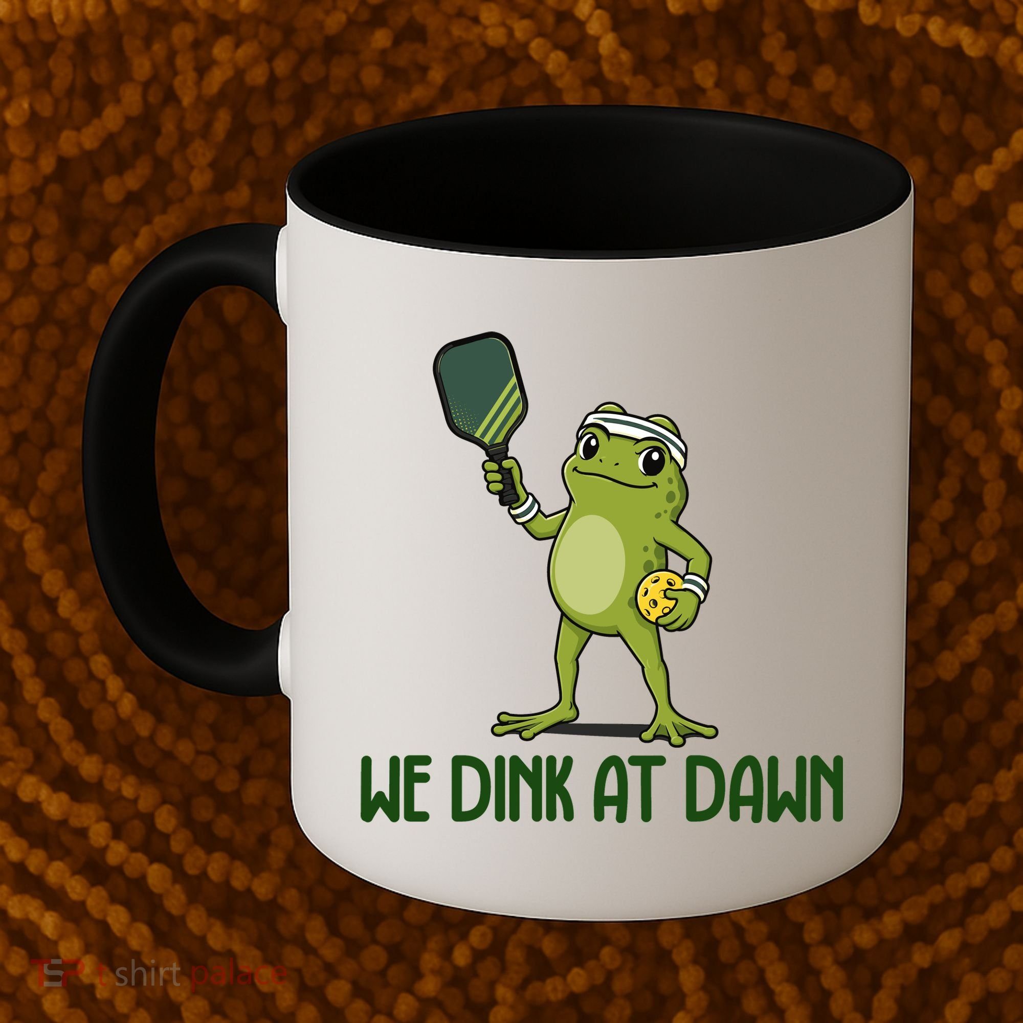 We Dink At Dawn Pickle Ball Coffee Mug