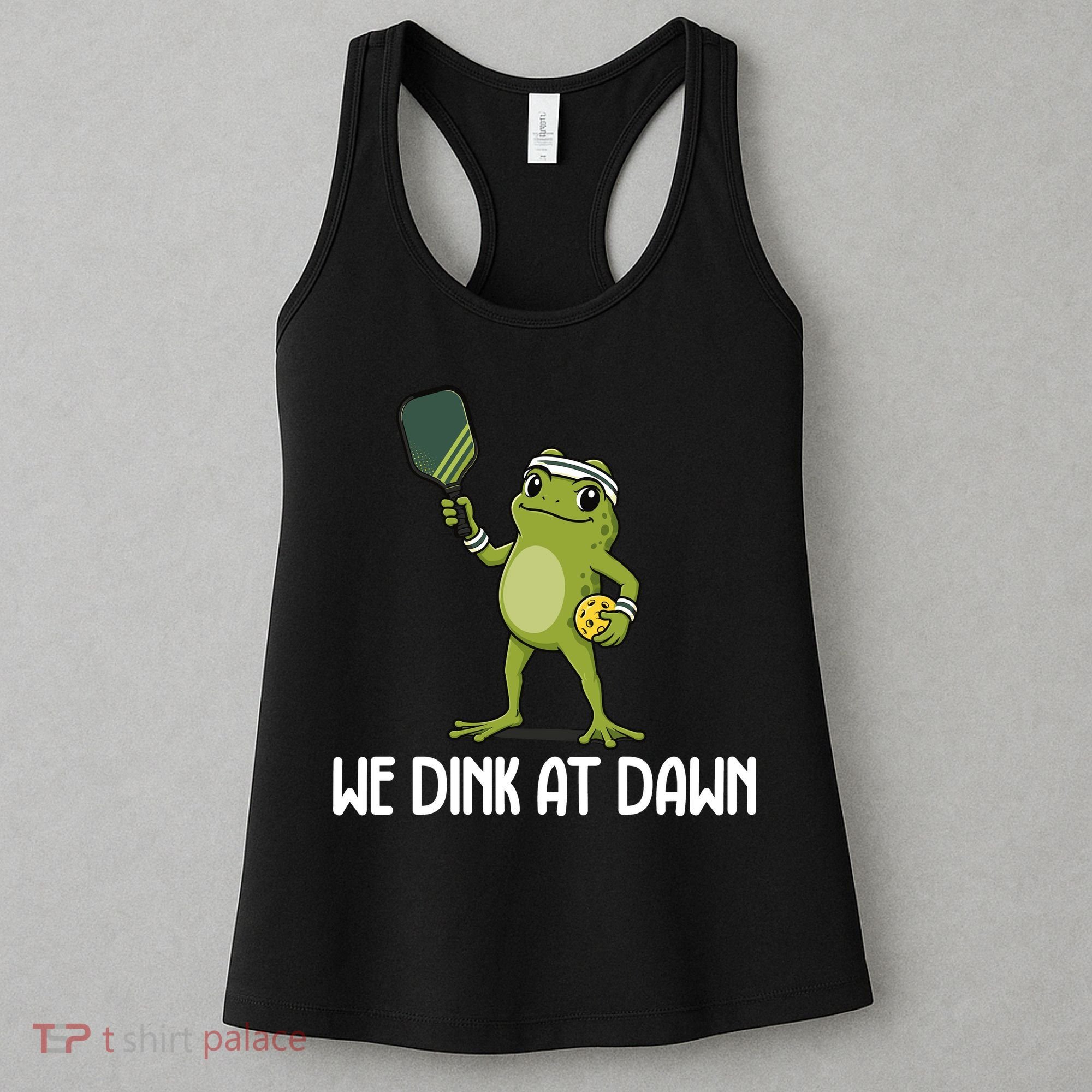 We Dink At Dawn Pickle Ball Women's Tank Top