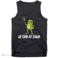 We Dink At Dawn Pickle Ball Tank Top thumb 0