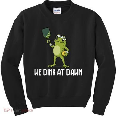We Dink At Dawn Pickle Ball Kids Sweatshirt