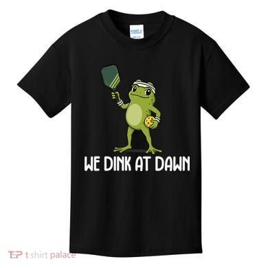 We Dink At Dawn Pickle Ball Kids T-Shirt