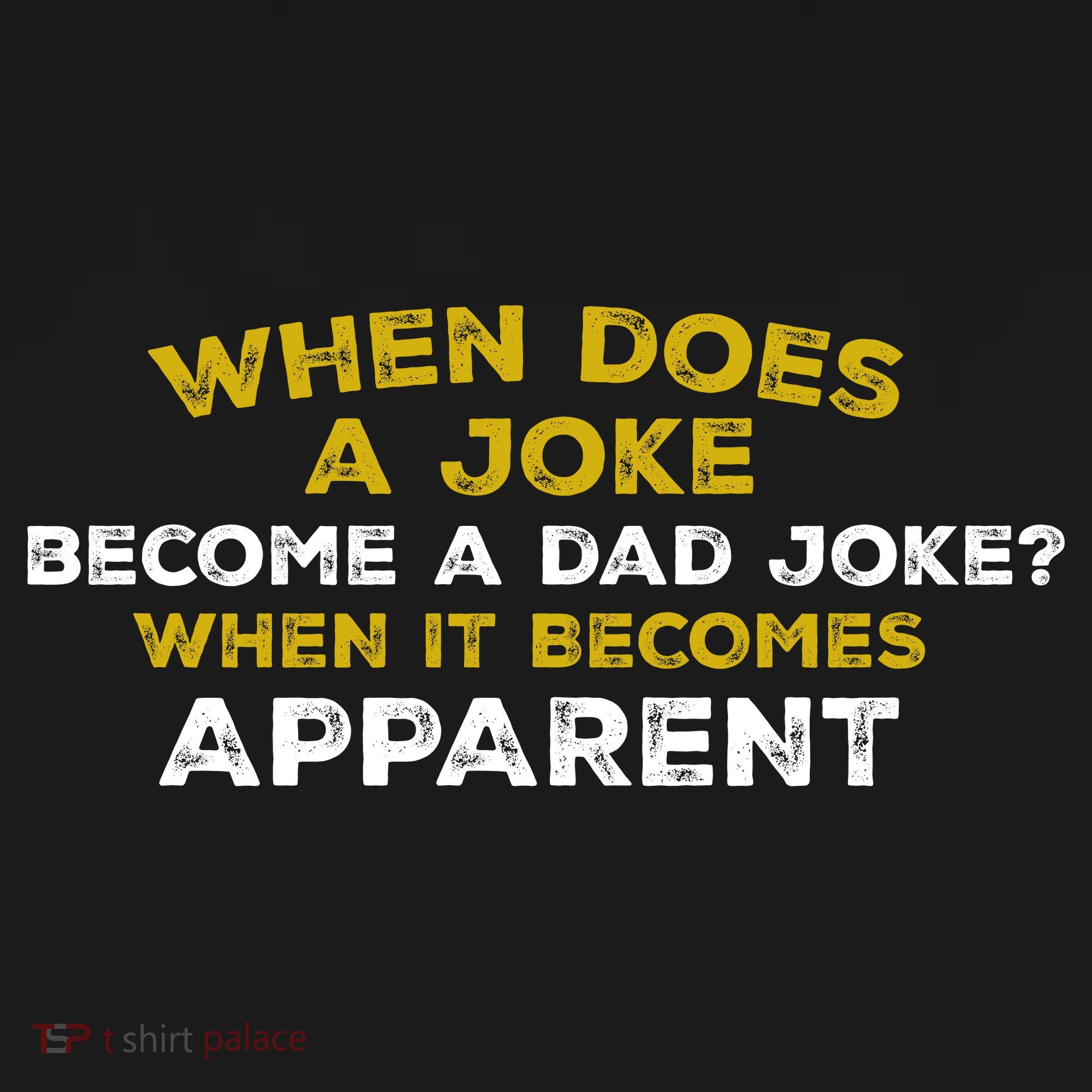 When Does A Joke Become A Dad Joke When It Becomes Apparent Button
