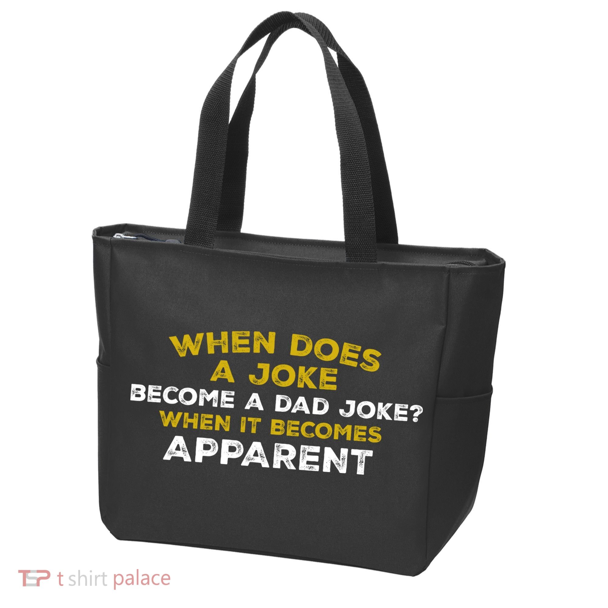 When Does A Joke Become A Dad Joke When It Becomes Apparent Tote Bag