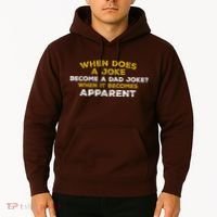 When Does A Joke Become A Dad Joke When It Becomes Apparent Hoodie thumb 2