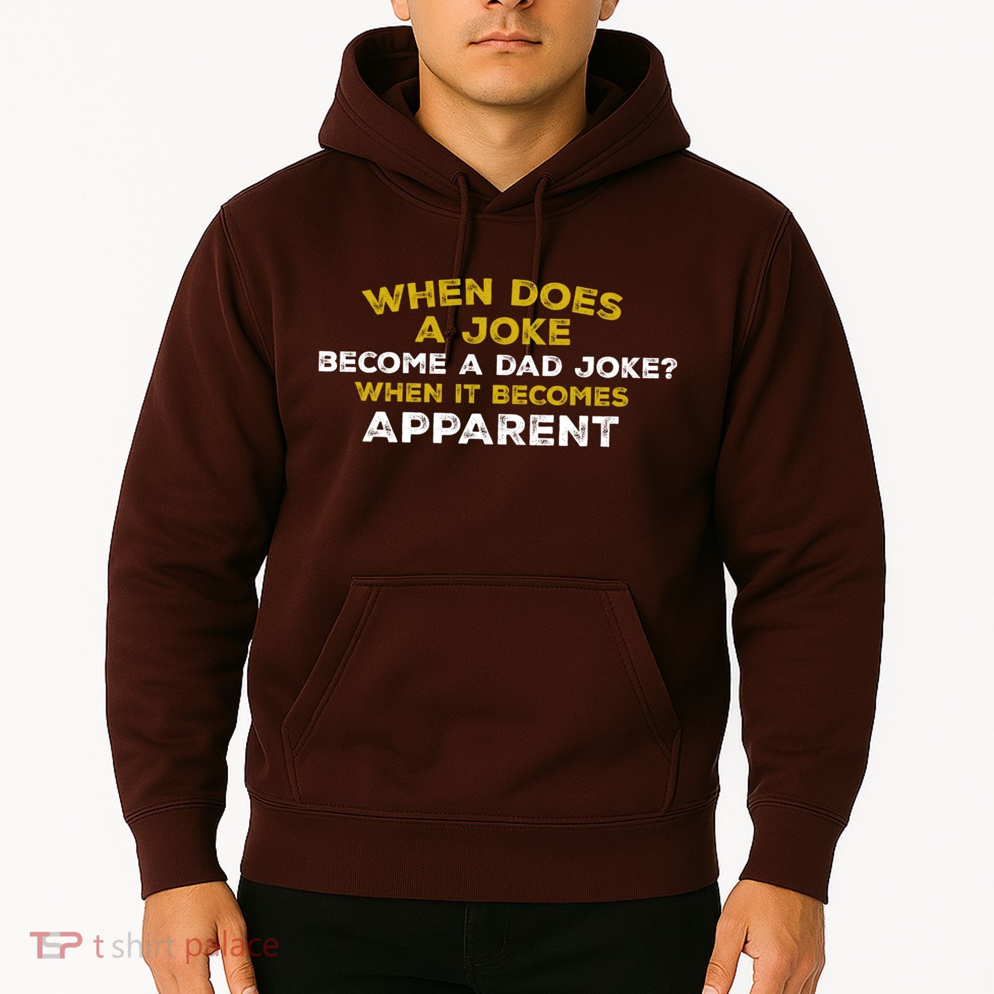 When Does A Joke Become A Dad Joke When It Becomes Apparent Hoodie